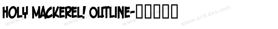 Holy Mackerel! Outline字体转换